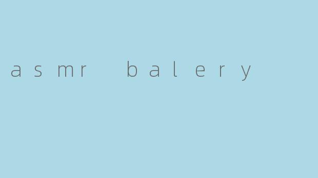 asmr balery